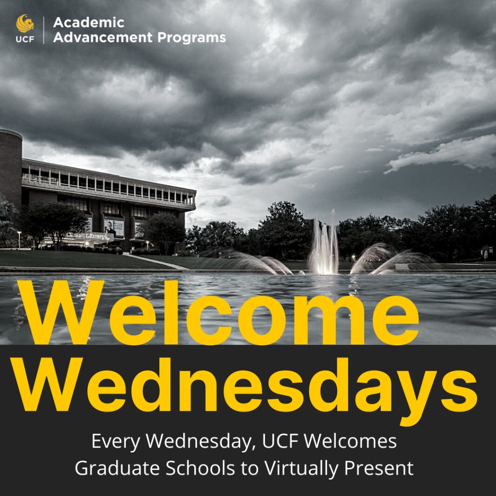 Welcome Wednesdays. UCF invites graduate schools to present virtually